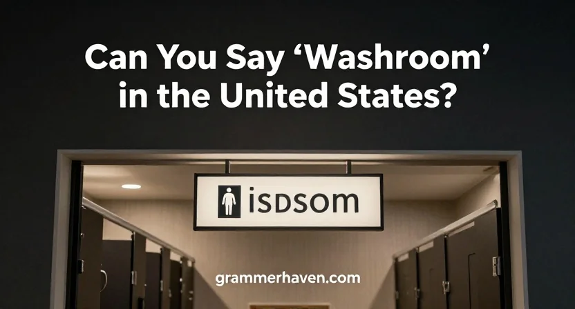 Can You Say ‘Washroom’ in the United States?