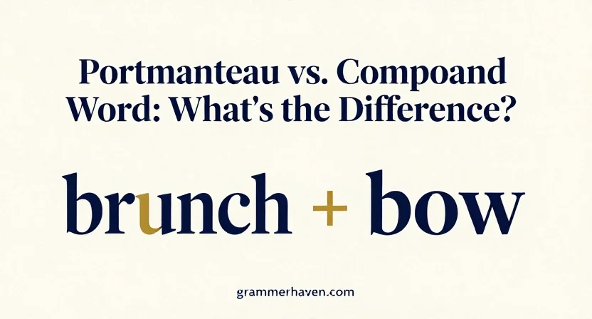Portmanteau vs. Compound Word: What's the Difference?