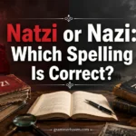 Natzi or Nazi: Which Spelling Is Correct?