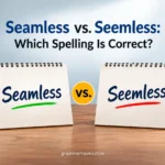 Seamless vs. Seemless: Which Spelling Is Correct?