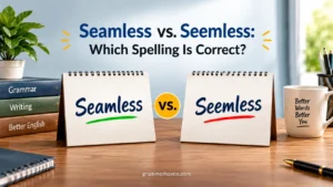 Seamless vs. Seemless: Which Spelling Is Correct?