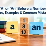 ‘A’ or ‘An’ Before a Number: Rules, Examples & Common Mistakes